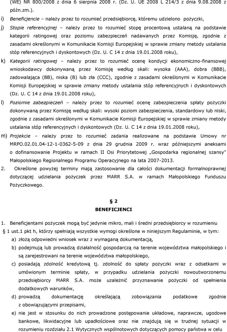 Komisji Europejskiej w sprawie zmiany metody ustalania stóp referencyjnych i dyskontowych (Dz. U. C 14 z dnia 19.01.