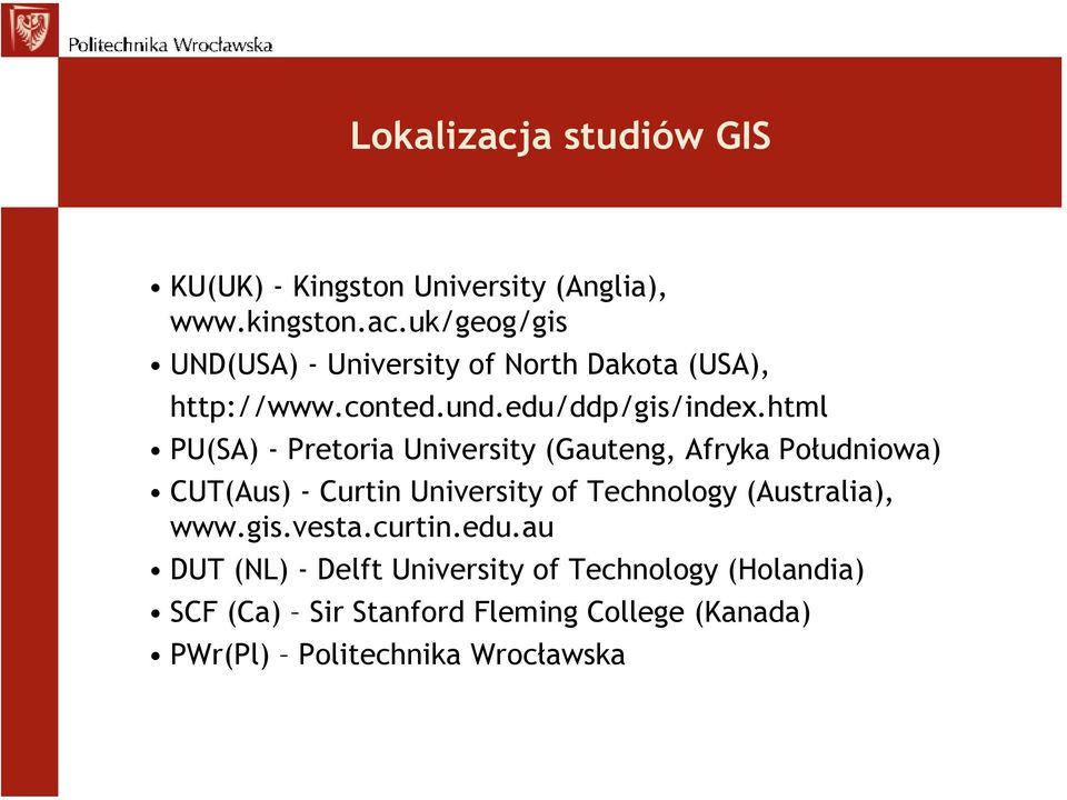 html PU(SA) Pretoria University (Gauteng, Afryka Południowa) CUT(Aus) Curtin University of Technology