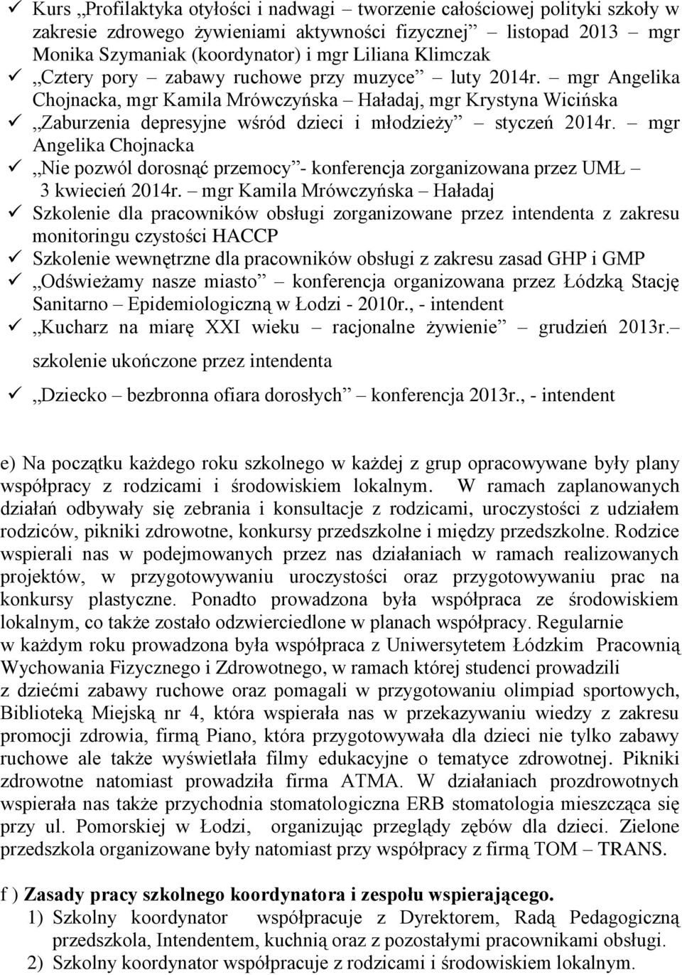 mgr Angelika Chojnacka Nie pozwól dorosnąć przemocy - konferencja zorganizowana przez UMŁ 3 kwiecień 2014r.