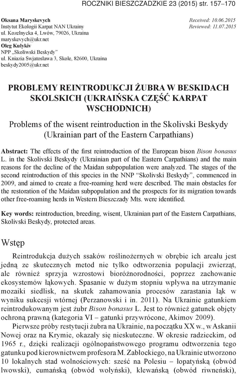 net PROBLEMY REINTRODUKCJI ŻUBRA W BESKIDACH SKOLSKICH (UkraiŃSKA CZĘŚĆ KARPAT WSCHODNICH) Problems of the wisent reintroduction in the Skolivski Beskydy (Ukrainian part of the Eastern Carpathians)