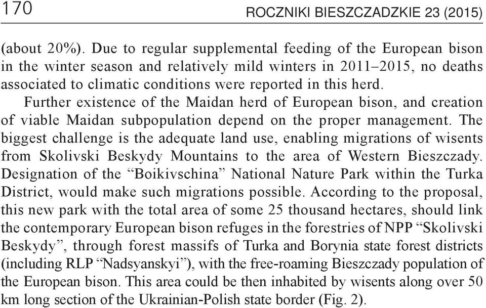 Further existence of the Maidan herd of European bison, and creation of viable Maidan subpopulation depend on the proper management.