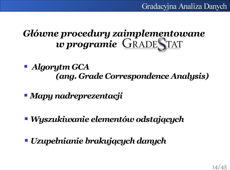 Grade Correspondence Analysis) Mapy