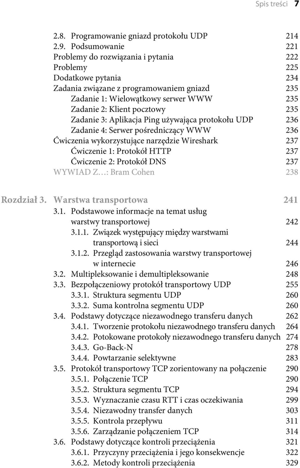 pocztowy 235 Zadanie 3: Aplikacja Ping używająca protokołu UDP 236 Zadanie 4: Serwer pośredniczący WWW 236 Ćwiczenia wykorzystujące narzędzie Wireshark 237 Ćwiczenie 1: Protokół HTTP 237 Ćwiczenie 2: