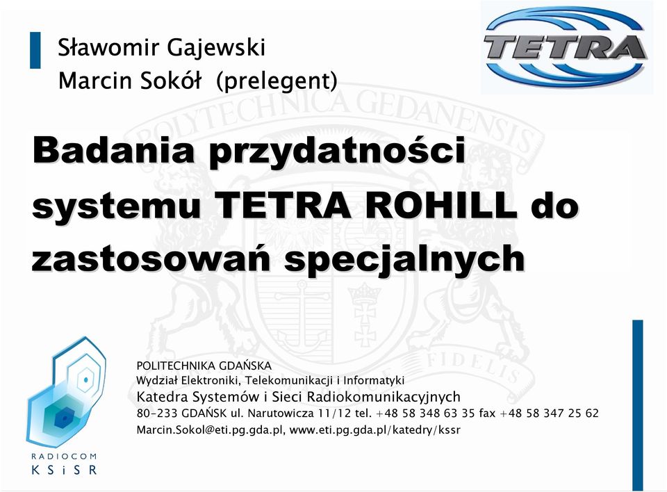 Informatyki Katedra Systemów i Sieci Radiokomunikacyjnych 80-233 GDAŃSK ul.
