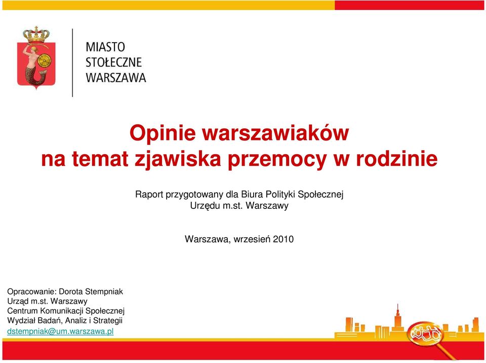 Warszawy Warszawa, wrzesień 2010 Opracowanie: Dorota Stempniak Urząd m.st.