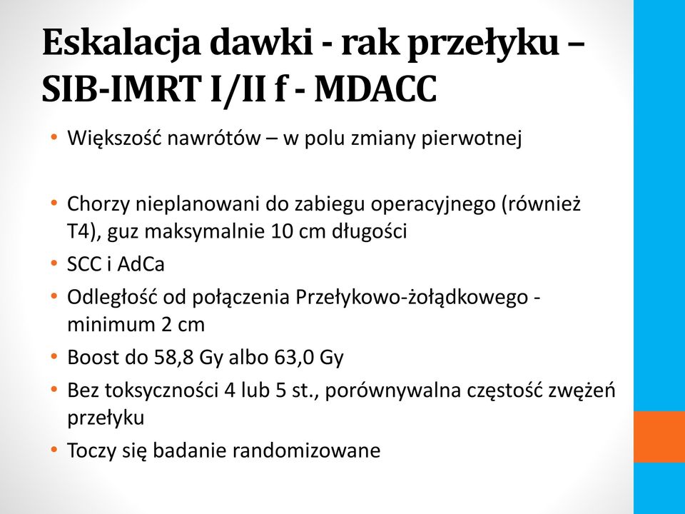 długości SCC i AdCa Odległość od połączenia Przełykowo-żołądkowego - minimum 2 cm Boost do 58,8