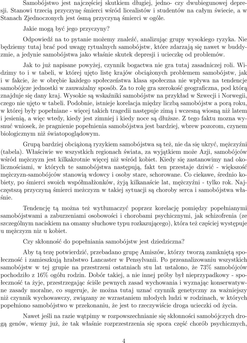 Odpowiedź na to pytanie możemy znaleźć, analizując grupy wysokiego ryzyka.