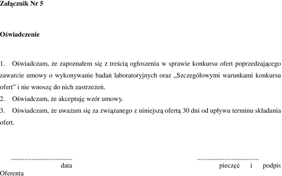 o wykonywanie badań laboratoryjnych oraz Szczegółowymi warunkami konkursu ofert i nie wnoszę do nich