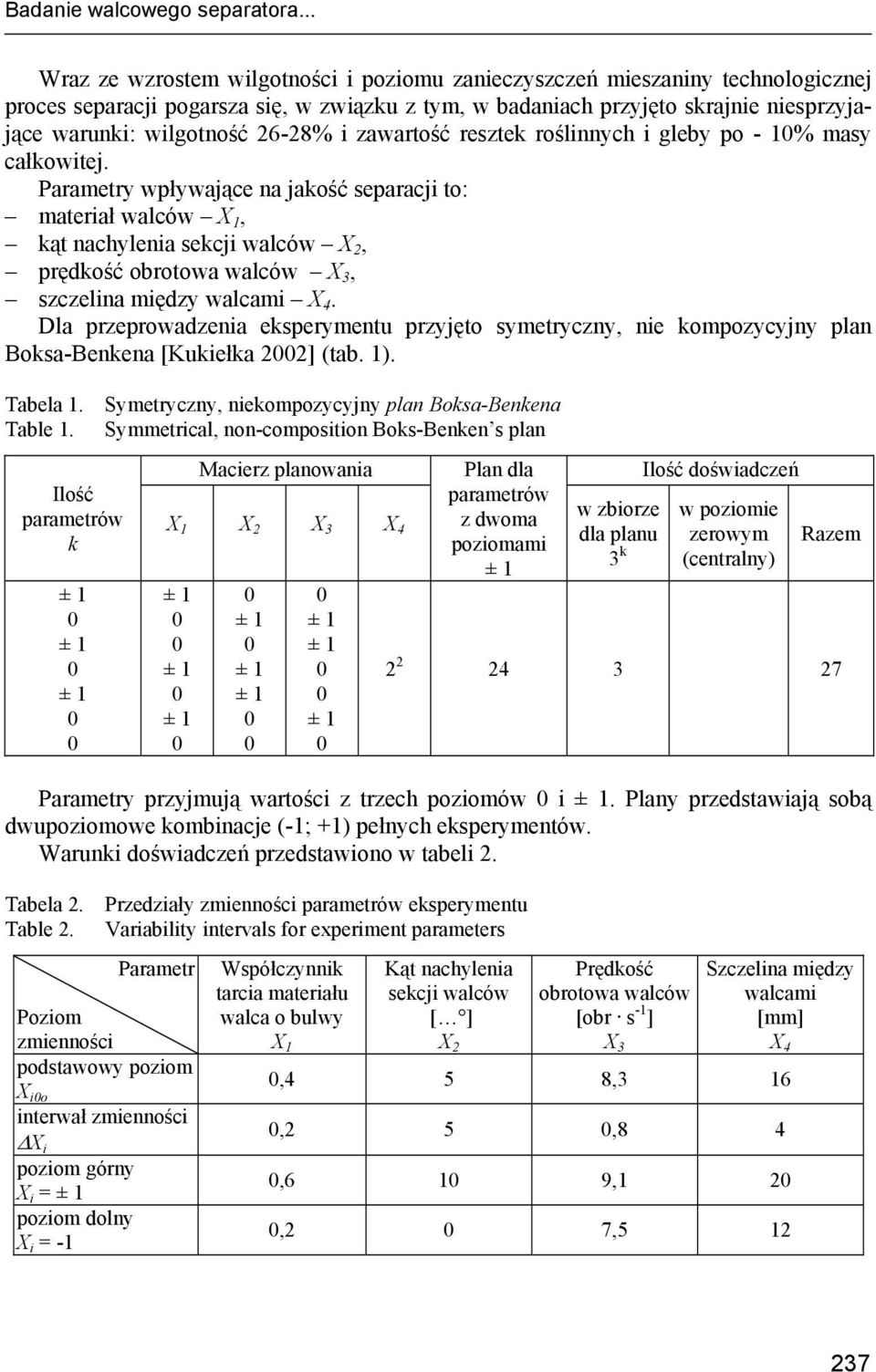 6-8% i zawartość resztek roślinnych i gleby po - 1% masy całkowitej.