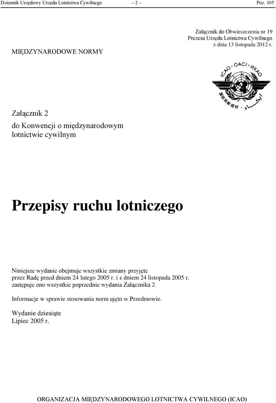 Załącznik 2 do Konwencji o międzynarodowym lotnictwie cywilnym Przepisy ruchu lotniczego Niniejsze wydanie obejmuje wszystkie zmiany przyjęte przez