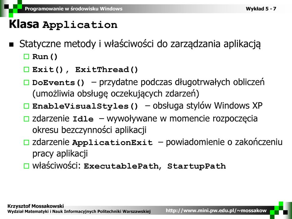 EnableVisualStyles() obsługa stylów Windows XP zdarzenie Idle wywoływane w momencie rozpoczęcia okresu