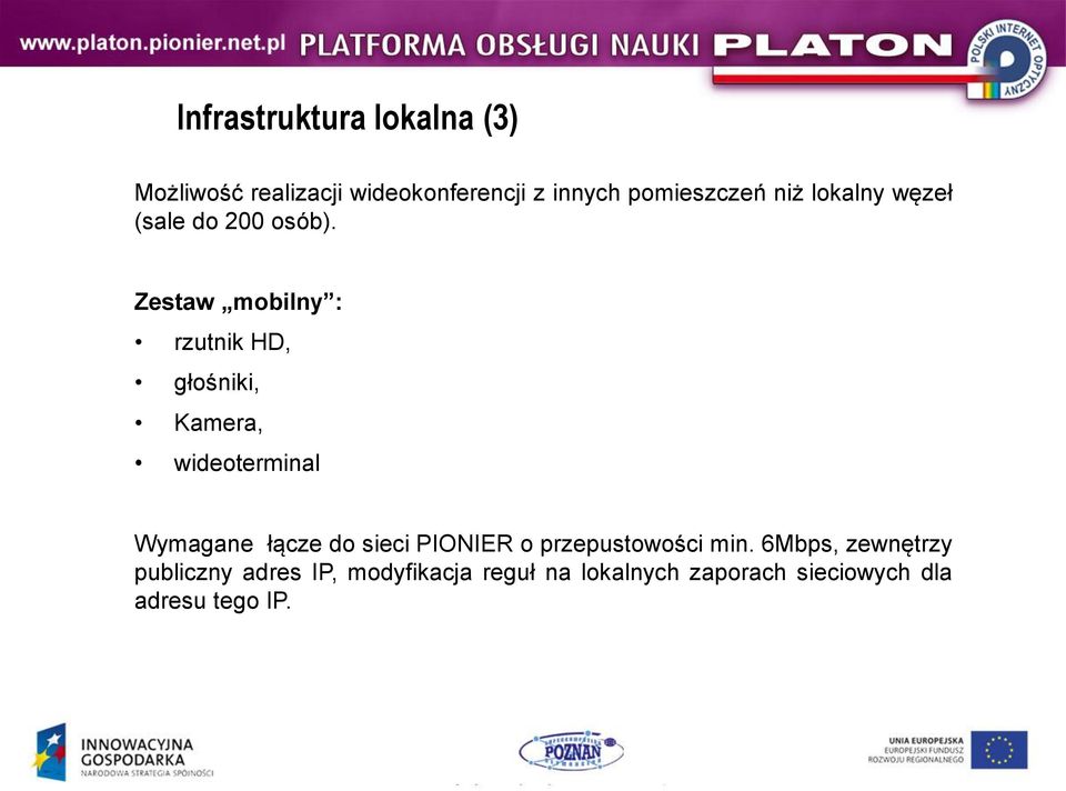 Zestaw mobilny : rzutnik HD, głośniki, Kamera, wideoterminal Wymagane łącze do sieci