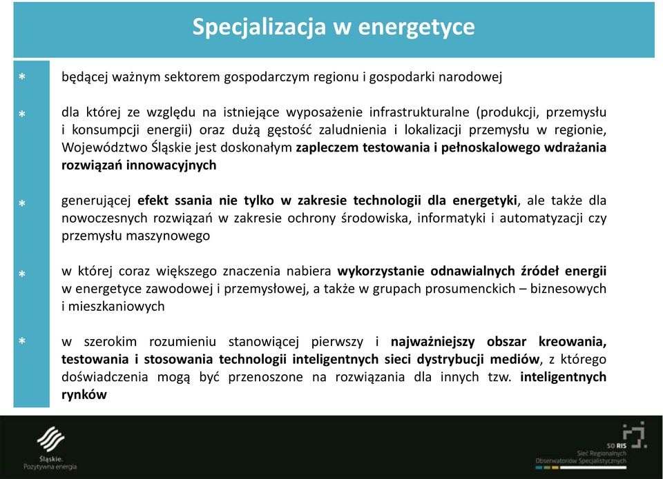 efekt ssania nie tylko w zakresie technologii dla energetyki, ale także dla nowoczesnych rozwiązań w zakresie ochrony środowiska, informatyki i automatyzacji czy przemysłu maszynowego w której coraz