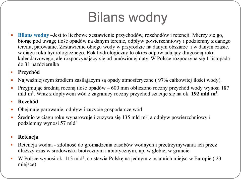 w ciągu roku hydrologicznego. Rok hydrologiczny to okres odpowiadający długością roku kalendarzowego, ale rozpoczynający się od umówionej daty.