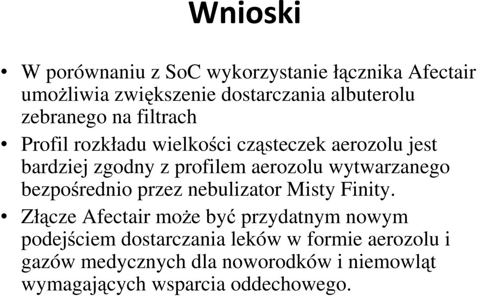 wytwarzanego bezpośrednio przez nebulizator Misty Finity.