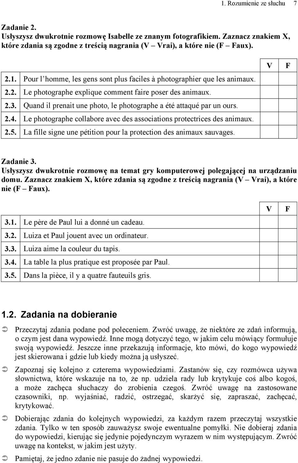 Le photographe collabore avec des associations protectrices des animaux. 2.5. La fille signe une pétition pour la protection des animaux sauvages. V F Zadanie 3.
