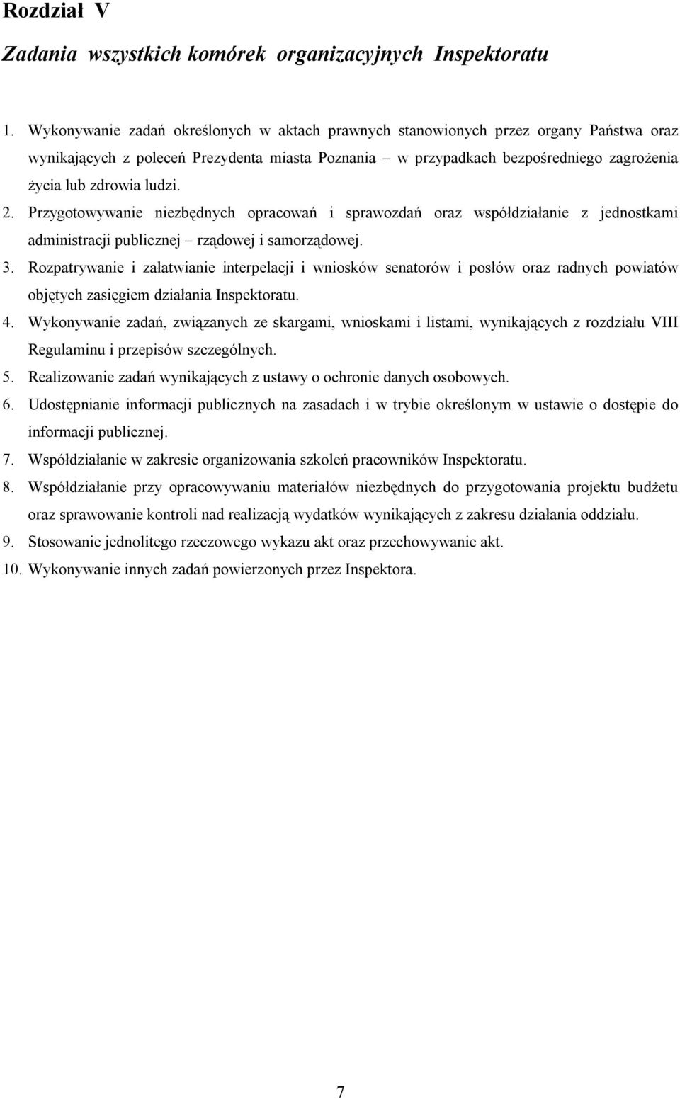 ludzi. 2. Przygotowywanie niezbędnych opracowań i sprawozdań oraz współdziałanie z jednostkami administracji publicznej rządowej i samorządowej. 3.