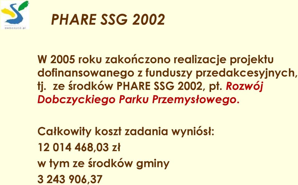ze środków PHARE SSG 2002, pt.