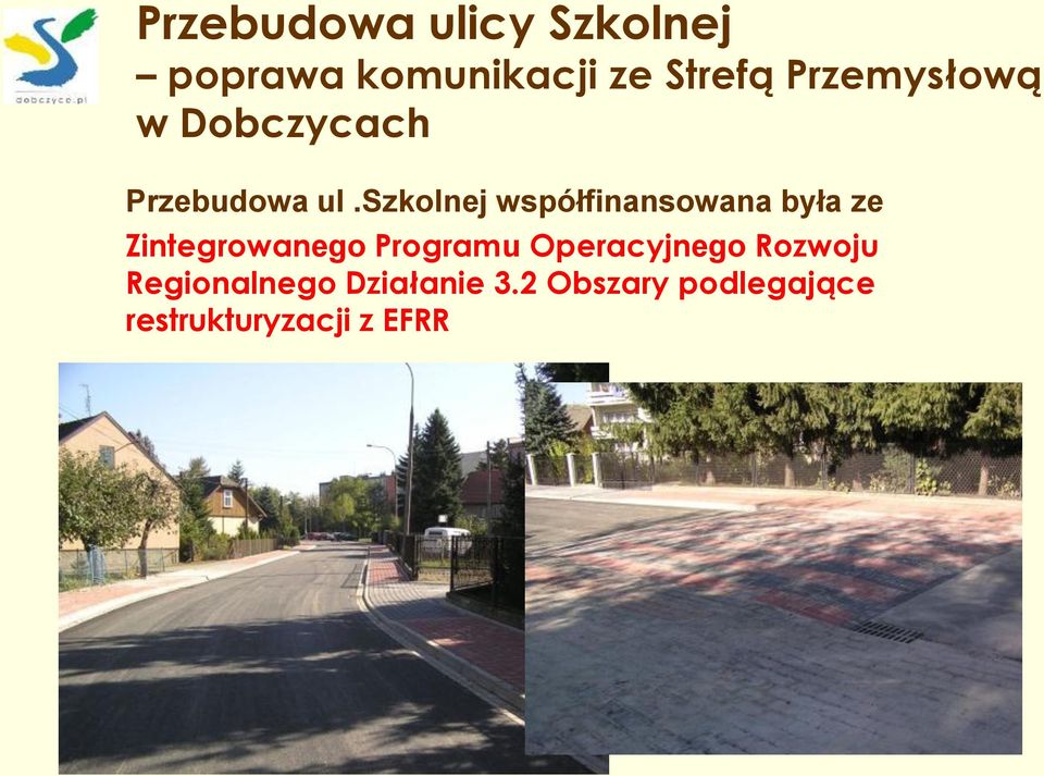 szkolnej współfinansowana była ze Zintegrowanego Programu