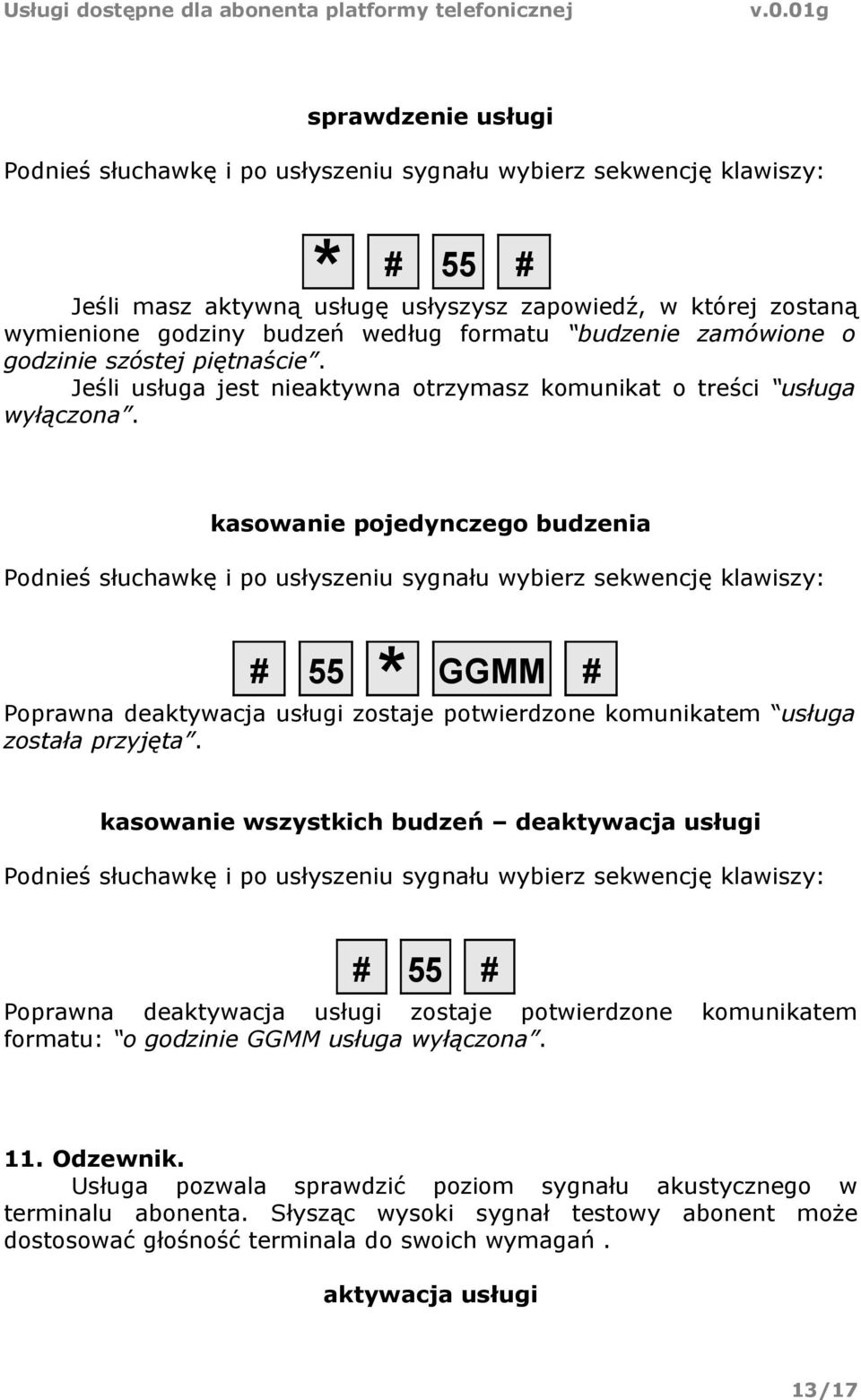 kasowanie pojedynczego budzenia # 55 * GGMM # Poprawna de zostaje potwierdzone komunikatem usługa została przyjęta.