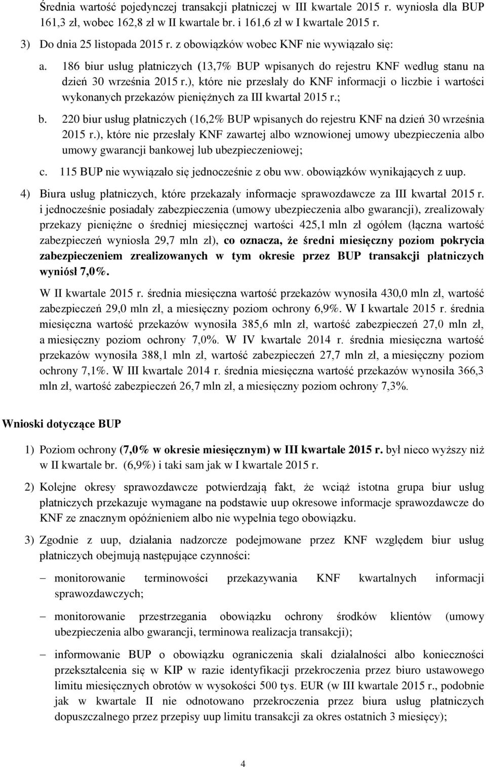 ), które nie przesłały do KNF informacji o liczbie i wartości wykonanych przekazów pieniężnych za III kwartał r.; b.