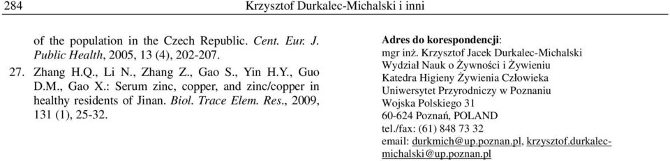 , 2009, 131 (1), 25-32. Adres do korespondencji: mgr inż.