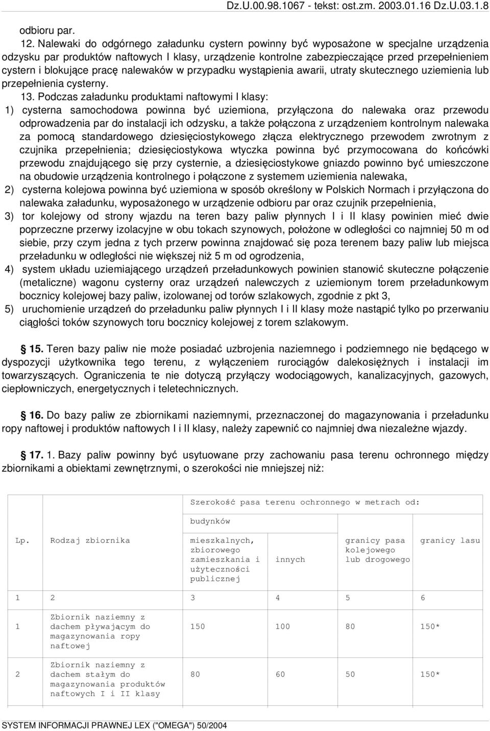 blokujące pracę nalewaków w przypadku wystąpienia awarii, utraty skutecznego uziemienia lub przepełnienia cysterny. 13.