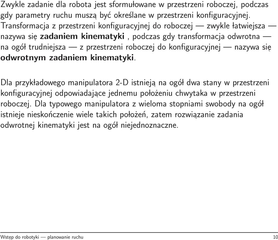 konfiguracyjnej nazywa si e odwrotnym zadaniem kinematyki.