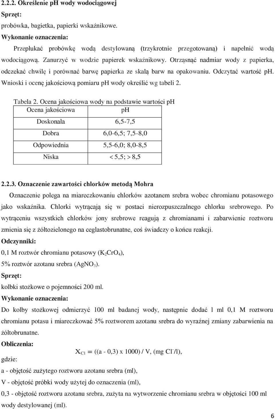 Wnioski i ocenę jakościową pomiaru ph wody określić wg tabeli 2. Tabela 2.