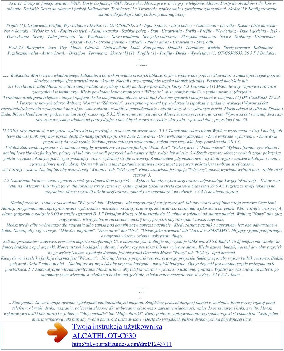 (1) OT-C630/635. 24 Info. o polcz. - Lista polcze - Ustawienia - Liczniki Ksika - Lista nazwisk - Nowy kontakt - Wybór ks. tel. - Kopiuj do telef. - Kasuj wszystko - Szybkie polcz.