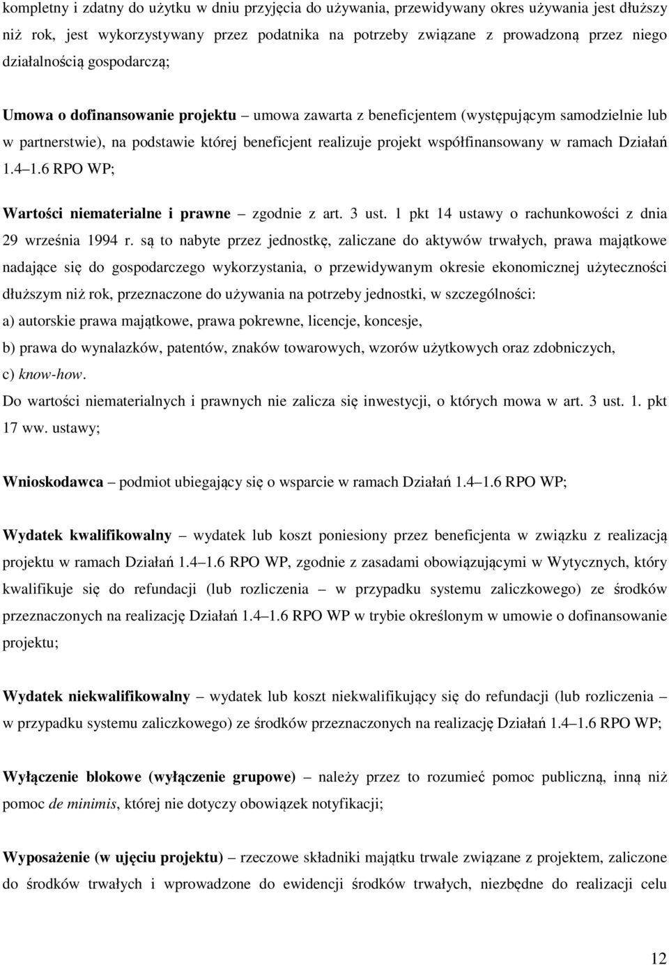 współfinansowany w ramach Działań 1.4 1.6 RPO WP; Wartości niematerialne i prawne zgodnie z art. 3 ust. 1 pkt 14 ustawy o rachunkowości z dnia 29 września 1994 r.