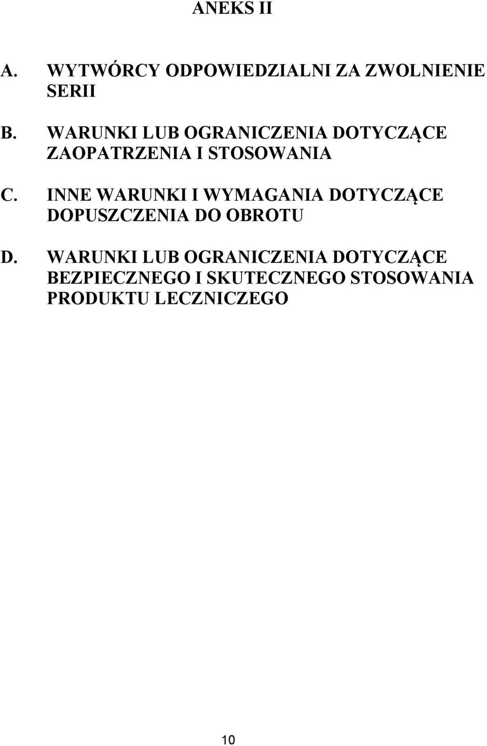 INNE WARUNKI I WYMAGANIA DOTYCZĄCE DOPUSZCZENIA DO OBROTU D.