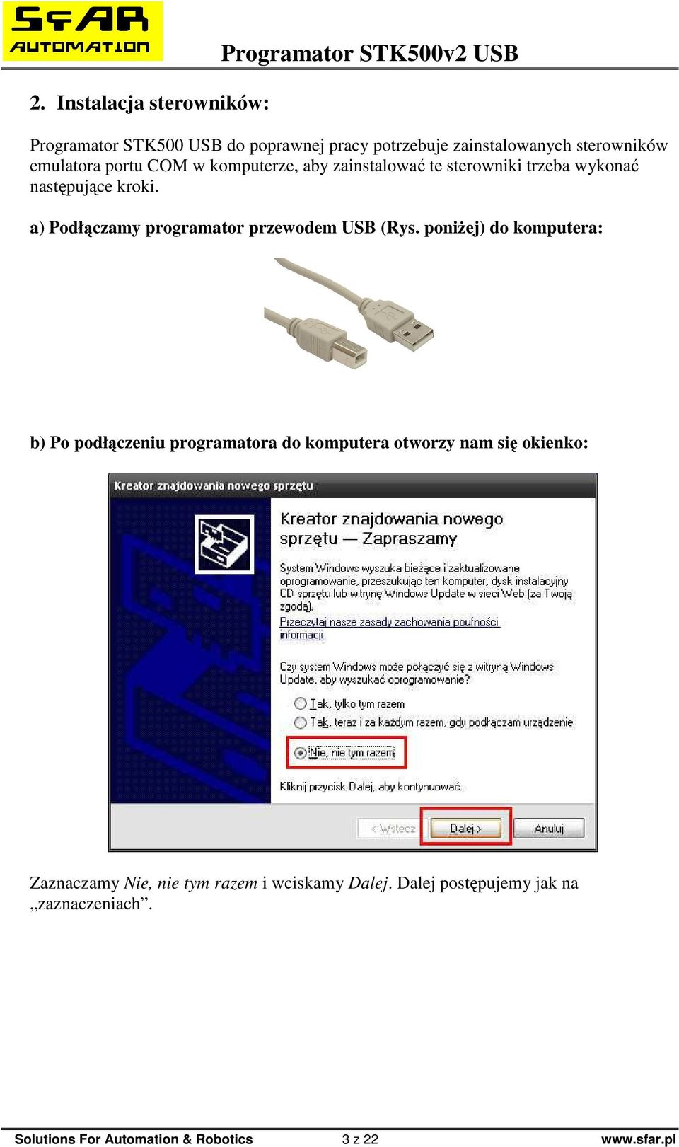 a) Podłączamy programator przewodem USB (Rys.