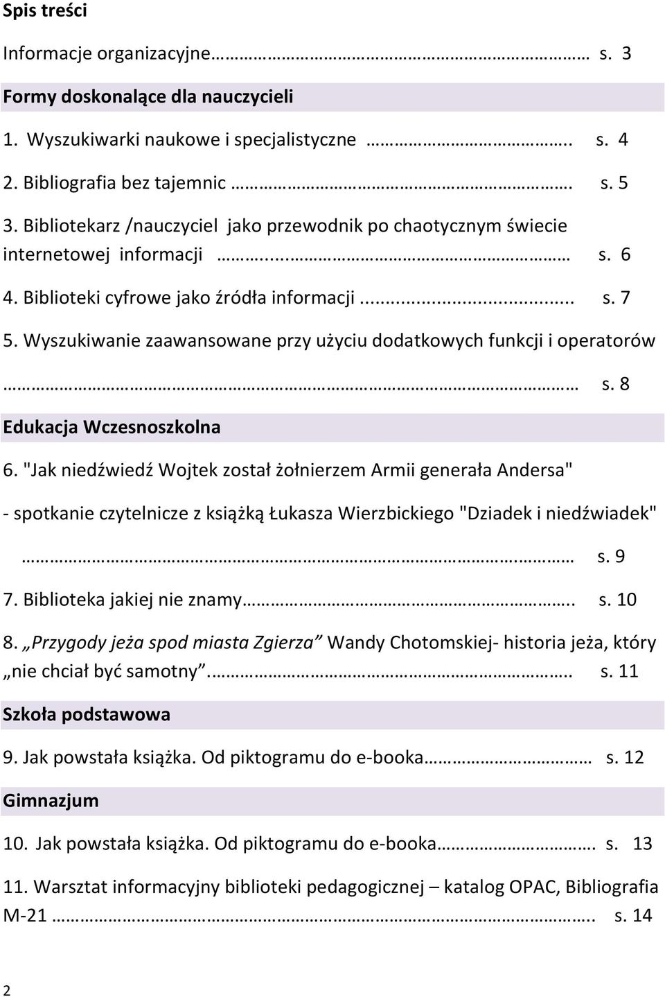 Wyszukiwanie zaawansowane przy użyciu dodatkowych funkcji i operatorów s. 8 Edukacja Wczesnoszkolna 6.