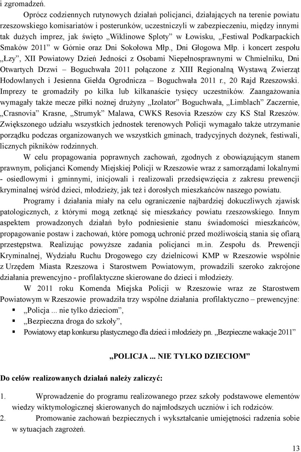 Wiklinowe Sploty w Łowisku, Festiwal Podkarpackich Smaków 2011 w Górnie oraz Dni Sokołowa Młp., Dni Głogowa Młp.