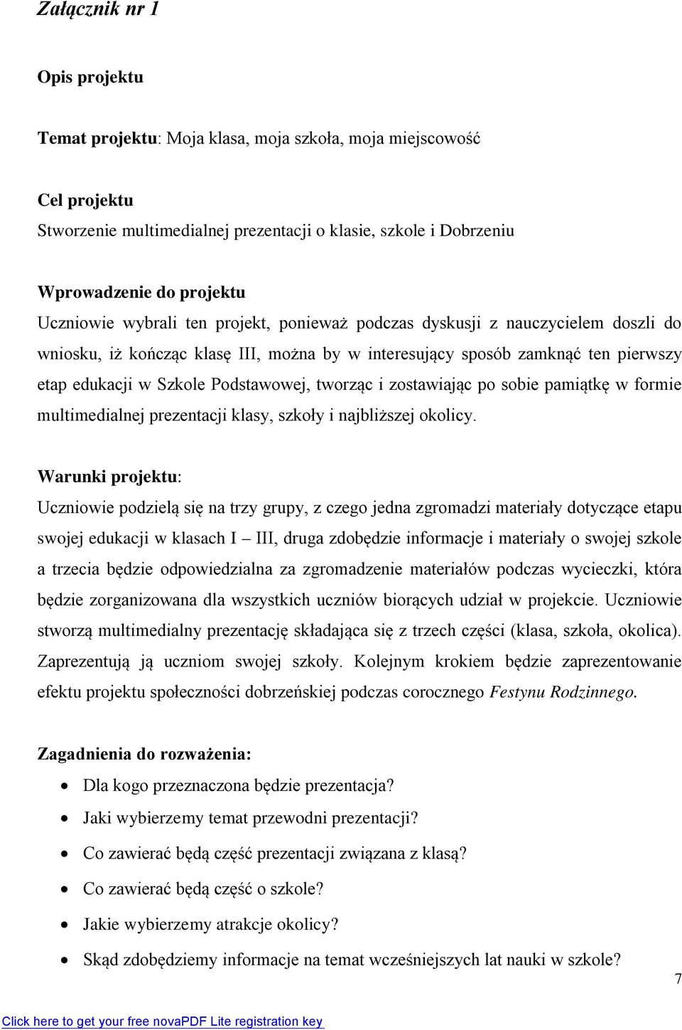 Podstawowej, tworząc i zostawiając po sobie pamiątkę w formie multimedialnej prezentacji klasy, szkoły i najbliższej okolicy.