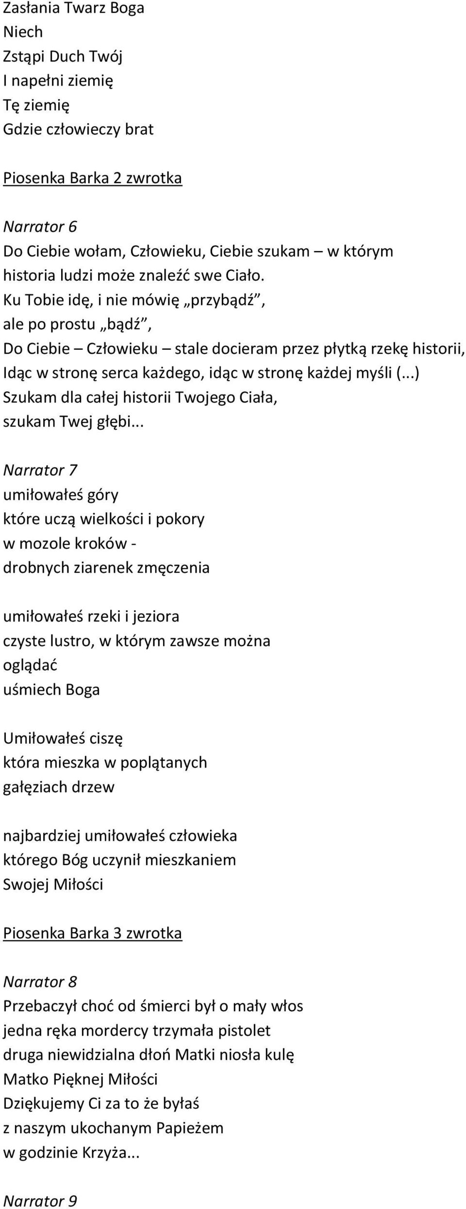 ..) Szukam dla całej historii Twojego Ciała, szukam Twej głębi.
