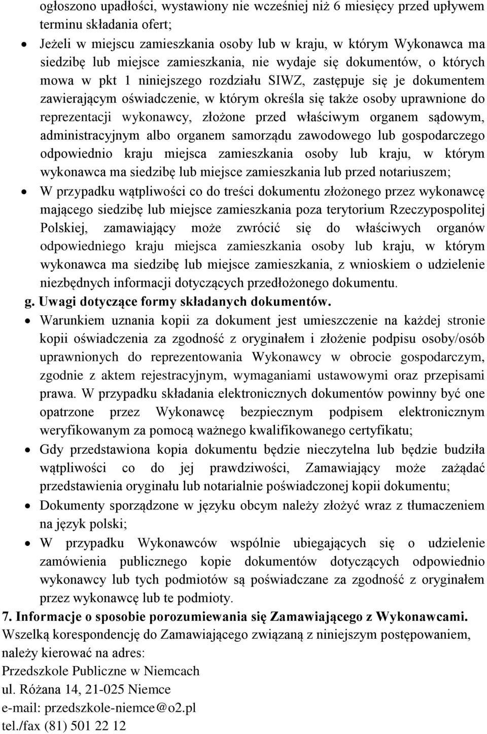 reprezentacji wykonawcy, złożone przed właściwym organem sądowym, administracyjnym albo organem samorządu zawodowego lub gospodarczego odpowiednio kraju miejsca zamieszkania osoby lub kraju, w którym