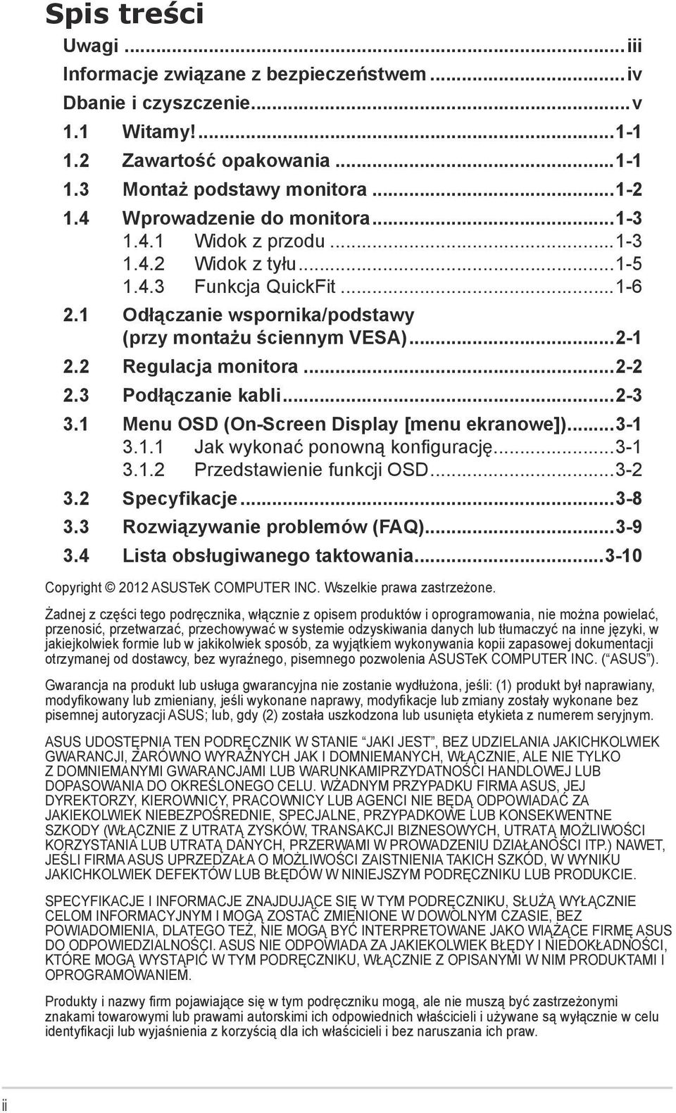 2 Regulacja monitora...2-2 2.3 Podłączanie kabli...2-3 3.1 Menu OSD (On-Screen Display [menu ekranowe])...3-1 3.1.1 Jak wykonać ponowną konfigurację...3-1 3.1.2 Przedstawienie funkcji OSD...3-2 3.