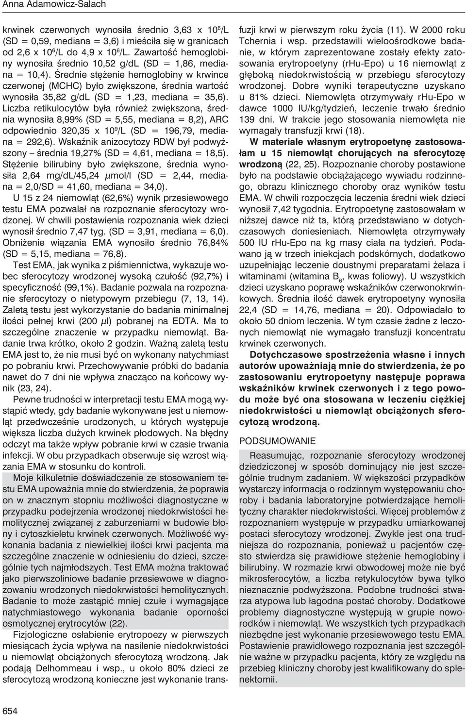 Średnie stężenie hemoglobiny w krwince czerwonej (MCHC) było zwiększone, średnia wartość wynosiła 35,82 g/dl (SD = 1,23, mediana = 35,6).