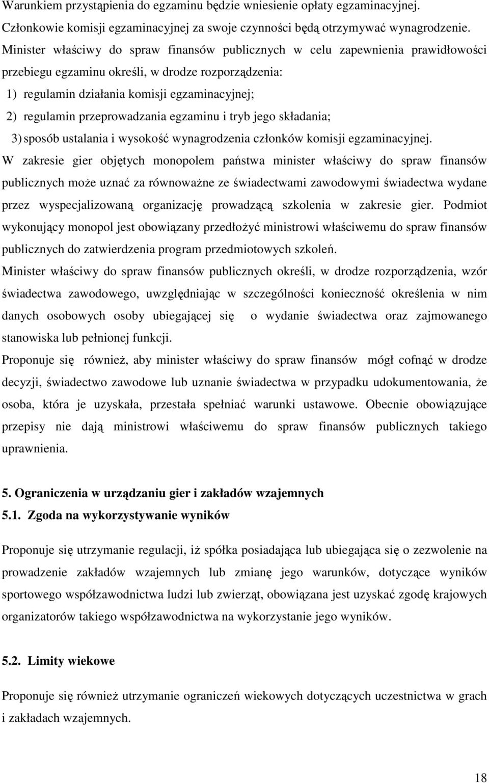 przeprowadzania egzaminu i tryb jego składania; 3) sposób ustalania i wysokość wynagrodzenia członków komisji egzaminacyjnej.