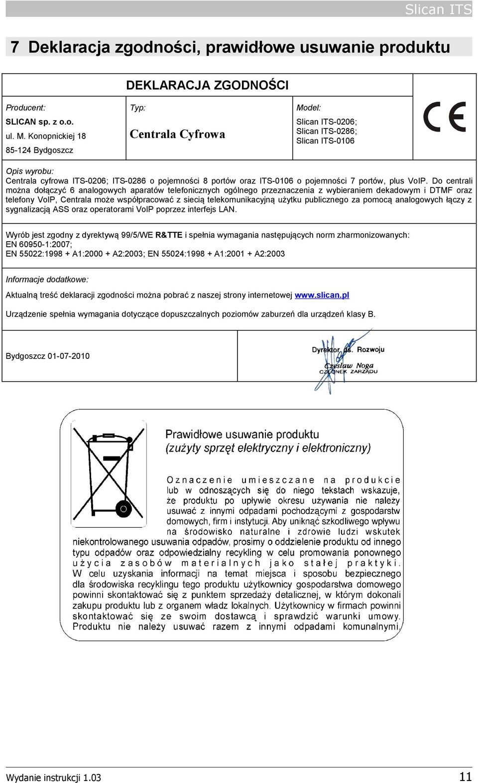 pojemności 7 portów, plus VoIP.