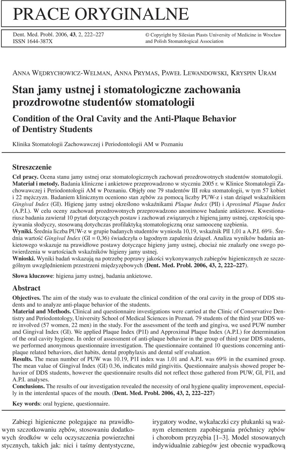 KRYSPIN URAM Stan jamy ustnej i stomatologiczne zachowania prozdrowotne studentów stomatologii Condition of the Oral Cavity and the Anti Plaque Behavior of Dentistry Students Klinika Stomatologii