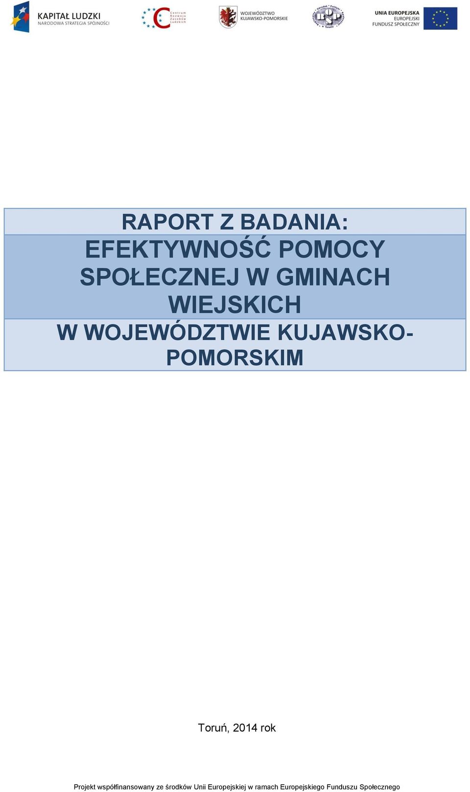 Toruń, 2014 rok Projekt współfinansowany ze środków