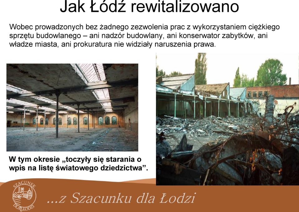 zabytków, ani władze miasta, ani prokuratura nie widziały naruszenia