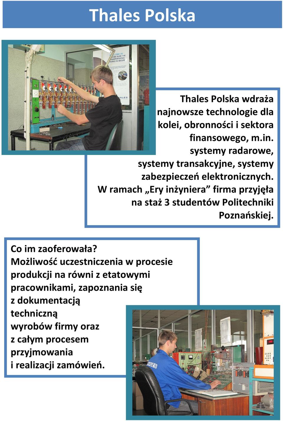 W ramach Ery inżyniera firma przyjęła na staż 3 studentów Politechniki Poznańskiej. Co im zaoferowała?