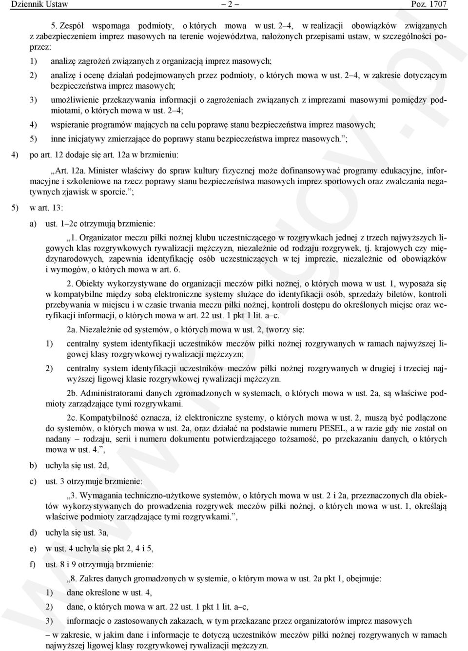 imprez masowych; 2) analizę i ocenę działań podejmowanych przez podmioty, o których mowa w ust.