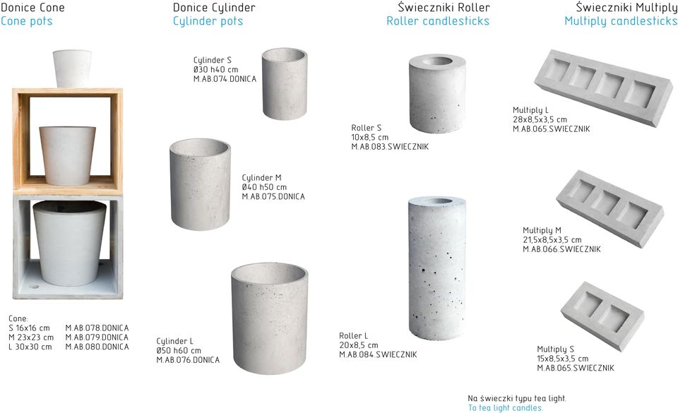 DONICA Multiply M 21,5x8,5x3,5 cm M.AB.066.SWIECZNIK Cone: S 16x16 cm M 23x23 cm L 30x30 cm M.AB.078.DONICA M.AB.079.DONICA M.AB.080.