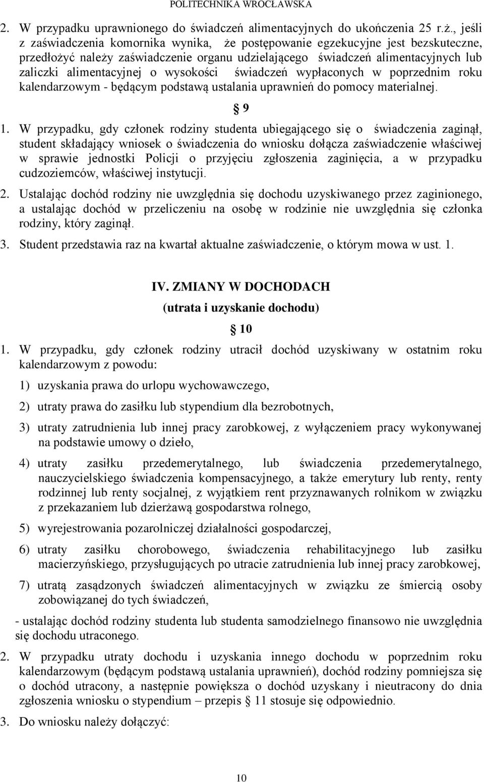 wysokości świadczeń wypłaconych w poprzednim roku kalendarzowym - będącym podstawą ustalania uprawnień do pomocy materialnej. 9 1.