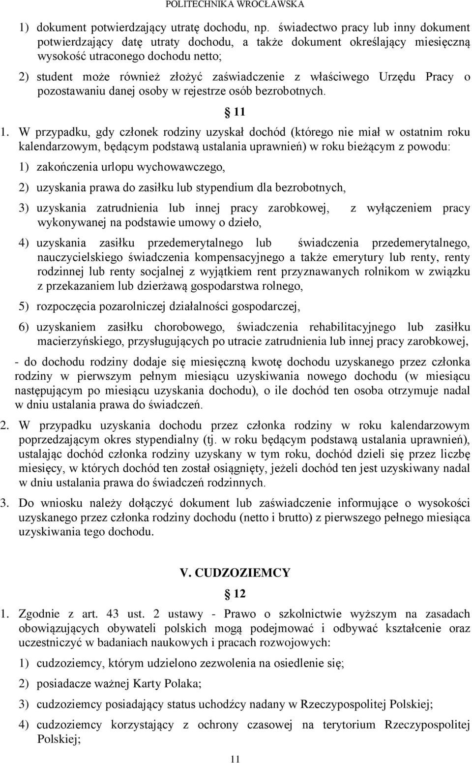 właściwego Urzędu Pracy o pozostawaniu danej osoby w rejestrze osób bezrobotnych. 11 1.